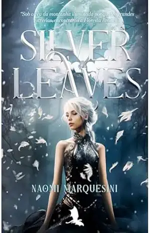 Silver Leaves: Livro I – Naomi Marquesini