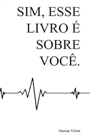 SIM, ESSE LIVRO É SOBRE VOCÊ – Marina  Vieira