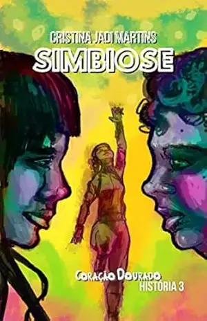 Simbiose (Coração Dourado – História 3) – Cristina Jadi Martins
