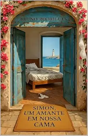 Simon, um amante em nossa cama: Fui eu quem o trouxe para nossa cama. Agora, ele te faz sentir prazeres únicos, esteja eu presente ou não — um presente inesquecível a cada orgasmo. – BRUNO Rodrigues
