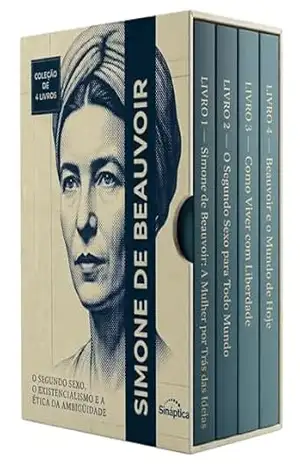 Simone de Beauvoir Descomplicada – 4 Livros – Guia Completo de Filosofia Existencialista, Feminismo e a História da Autonomia Intelectual. – Sináptica