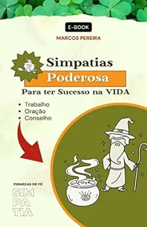 Simpatias Poderosa para ter Sucesso na Vida – Marcos Pereira