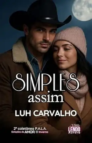 Simples assim: 2ª COLETÂNIA DE NOVELETAS P.A.L.A.: ESTAÇÕES DE AMOR (INVERNO) – Luh  Carvalho