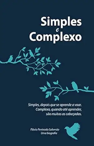 Simples e Complexo – Flávio Penteado Salomão