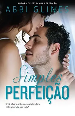 Simples perfeição - Abbi Glines