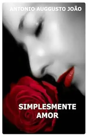 Simplesmente Amor – Antonio Auggusto João