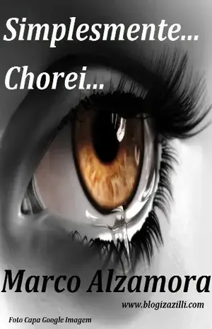 Simplesmente… Chorei… – Marco  Alzamora