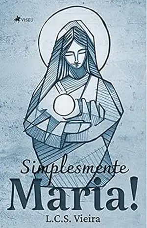 Simplesmente Maria! – L. C. S. Vieira