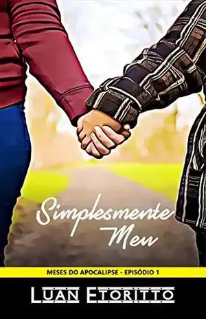 Simplesmente Meu: Um Romance Gay de Gravidez Masculina (Mpreg) (Meses do Apocalipse Livro 1) – Luan Etoritto