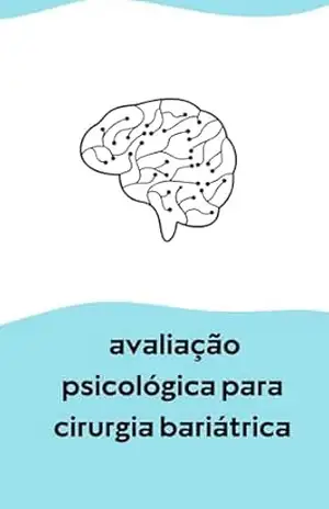Simplificando a Avaliação Psicológica para cirurgia bariátrica – Aristela  Gomes de Assis