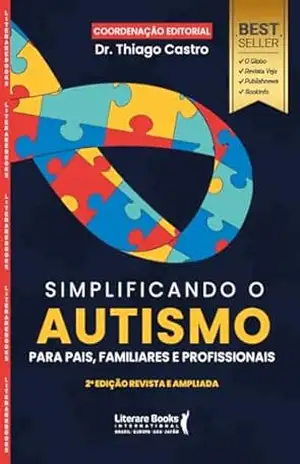 Simplificando o autismo: Para pais, familiares e profissionais – Thiago Castro