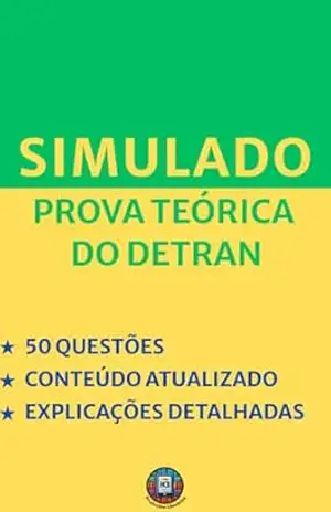 Simulado Prova Teórica DETRAN: 50 Questões Comentadas e Atualizadas — O Guia Prático para sua Primeira Habilitação – Henderson Bariani