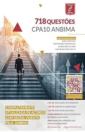 SIMULADOS CPA10 ANBIMA: 718 QUESTÕES – Prof Cláudio Marcos  Metzner