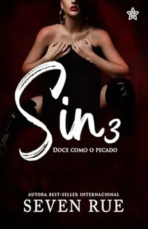 Sin: Doce Como o Pecado (The Sin Livro 3) – Seven Rue
