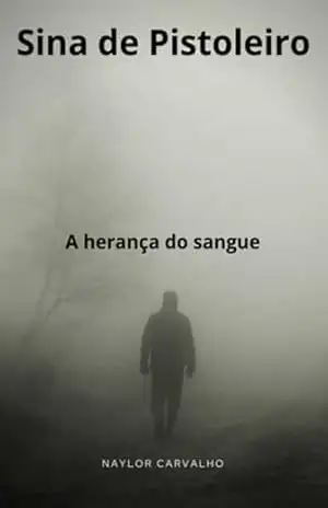 Sina De Pistoleiro – Naylor Carvalho