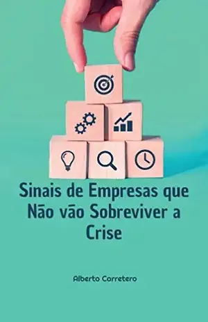 Sinais de empresas que não vão sobreviver a crise. - Alberto Carretero