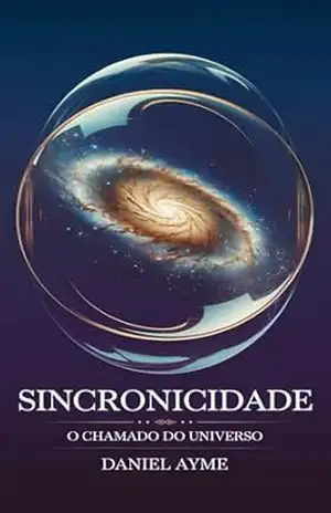 Sincronicidade: O Chamado do Universo – Daniel Ayme
