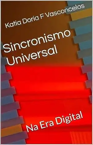 Sincronismo Universal: Na Era Digital – Katia Doria F Vasconcelos