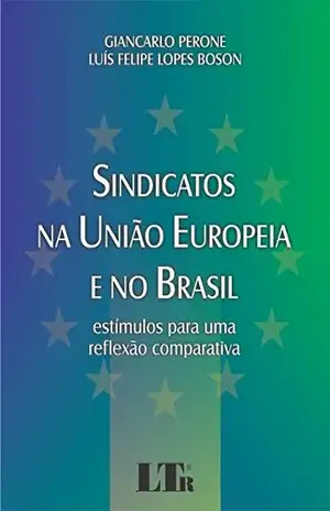 Sindicatos na União Europeia e no Brasil – Giancarlo Perone