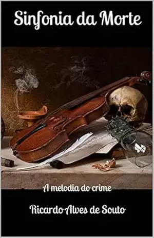 Sinfonia da Morte: A melodia do crime – Ricardo Alves de Souto