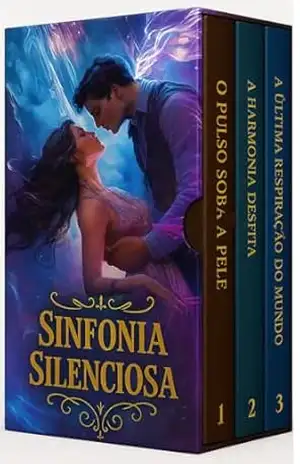 Sinfonia Silenciosa – Box 3 Livros – Trilogia Completa: O amor que desafia sistemas. A magia que transcende a realidade. O silêncio que guarda o poder de criar mundos – Aira Sinclair