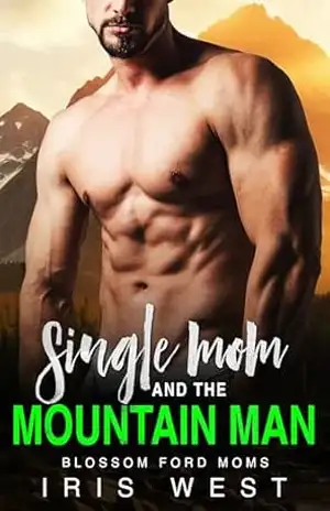 Single Mom and The Mountain Man (Português): Um Romance Interracial de Diferença de Idade e Mãe Solteira (Mães Solteiras de Blossom Ford Livro 1) – Iris West