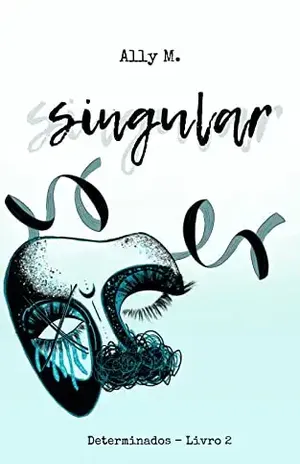 Singular (DETERMINADOS Livro 2) – Ally M.