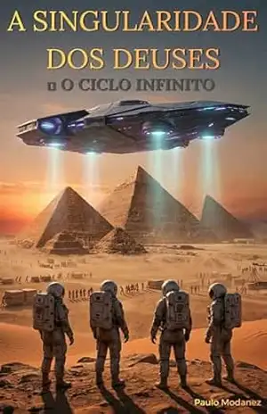Singularidade dos Deuses: O Ciclo Infinito – Paulo Modanez