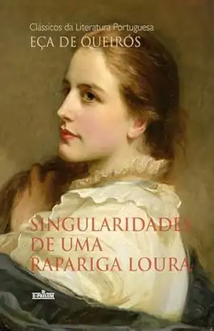 Singularidades de uma Rapariga Loura – Clássicos da Literatura Portuguesa – Eça de Queirós