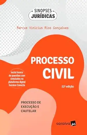 Sinopses Jurídicas – Processo Civil – Processo de Execução e Cautelar – 22ª Edição 2024 – Marcus Vinicius Rios Gonçalves