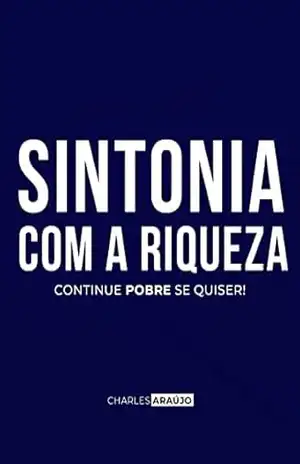 Sintonia com a riqueza: Continue pobre se quiser – Jose da Conceição