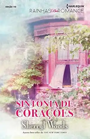 Sintonia De Corações (Harlequin Rainhas do Romance Livro 115) – Sherryl Woods