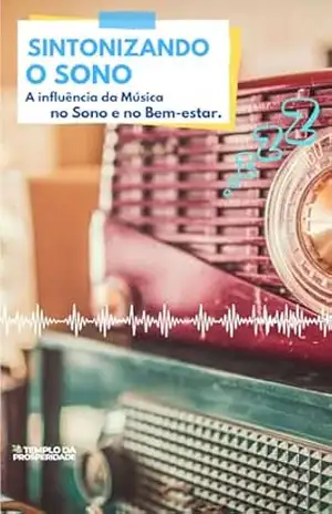 Sintonizando o Sono: A influência da música no Sono e no Bem–estar. – Rommer A. Becerra