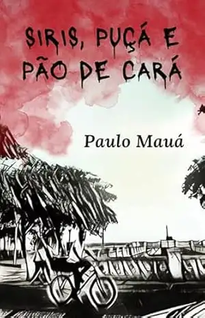 Siris, puçá e pão de cará – PAULO MAUÁ