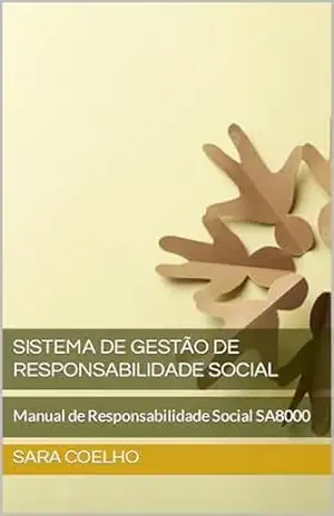 Sistema de Gestão de Responsabilidade Social: Manual de Responsabilidade Social SA8000 – Sara Coelho