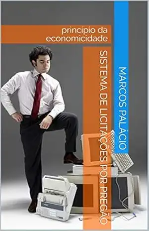 Sistema de licitações por pregão: princípio da economicidade – Marcos Palácio