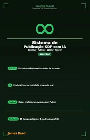 Sistema de Publicação KDP com IA: Como Construir uma Operação de Publicação Lucrativa na Amazon Usando IA — Do Zero a 15 Livros e Além – James Reed