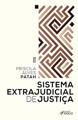 Sistema Extrajudicial de Justiça – Priscila Alves Patah