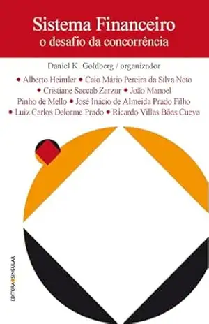 Sistema financeiro, o desafio da concorrência - Daniel Goldberg