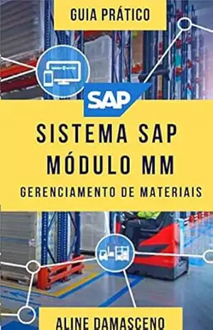 Sistema SAP módulo MM – Gerenciamento de Materiais – Aline Sebrian Damasceno