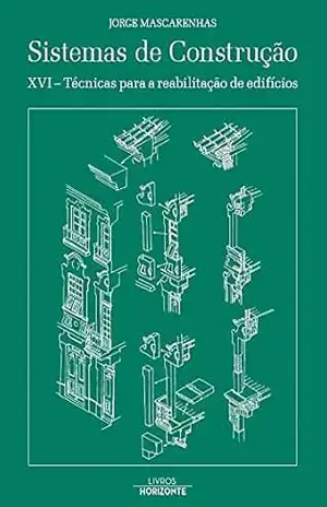 Sistemas de construção XVI– técnicas para reabilitação de edifícios – Jorge Mascarenhas