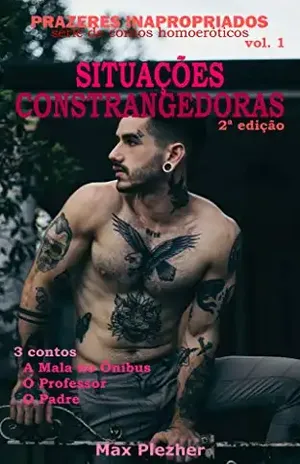 Situações Constrangedoras (Prazeres Inapropriados Livro 1) – Max Plezher
