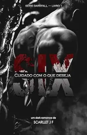 SIX: Cuidado com o que deseja (SÉRIE DARKFALL – LIVRO 01) – Scarllet JF