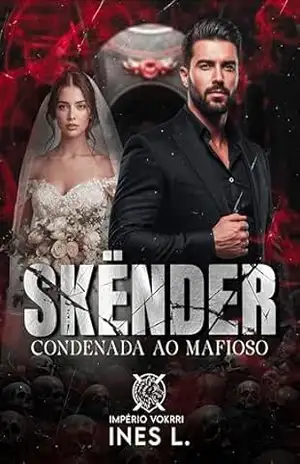 SKËNDER: Condenada ao mafioso (Império Vokrri Livro 1) – Ines L.