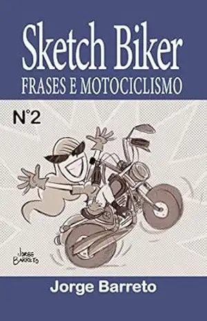 Sketch Biker: Frases e Motociclismo – Jorge Barreto
