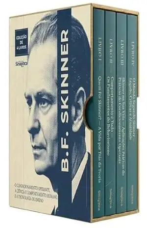 Skinner Descomplicado – 4 Livros – Guia Completo de Análise do Comportamento, Condicionamento Operante e Modificação de Hábitos: Do Behaviorismo Radical às Descobertas da Neurociência Moderna – Sináptica