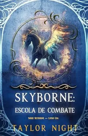 Skyborne: Escola de Combate (Série Skyborne — Livro Um) – Taylor  Night