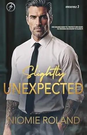 Slightly Unexpected: Levemente Inesperado (Irresistível Livro 3) - Niomie  Roland