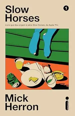 Slow Horses Vol. 1: Livro que deu origem à série Slow Horses, da apple Tv+ – Mick Herron