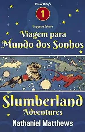 Slumberland Adventures – Pequeno Nemo – Viagem para Mundo dos Sonhos – Nathaniel Matthews